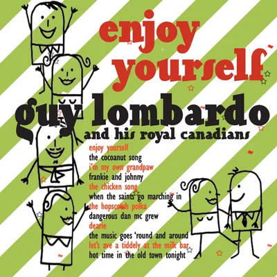 Guy Lombardo and His Royal CanadiansFranz GruberEnjoy Yourself