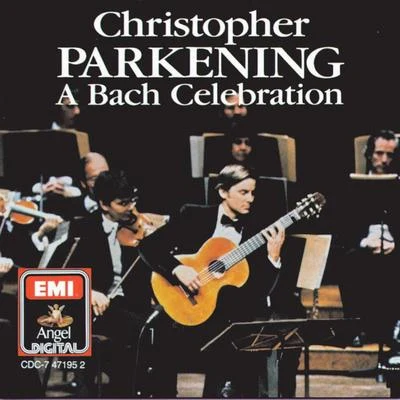 Christopher ParkeningA Bach Celebration