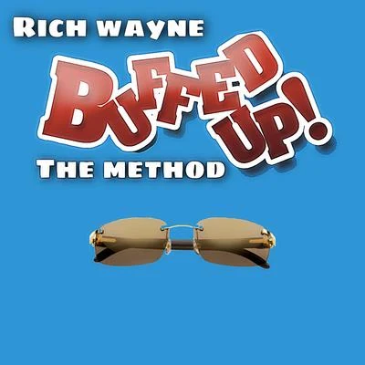 Rich WayneBuffed UP the Method (Free Buffs)