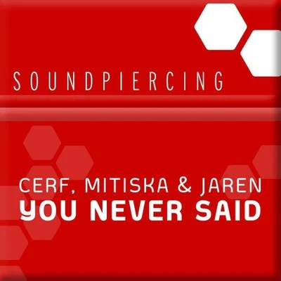 Cerf, Mitiska & JarenYou Never Said