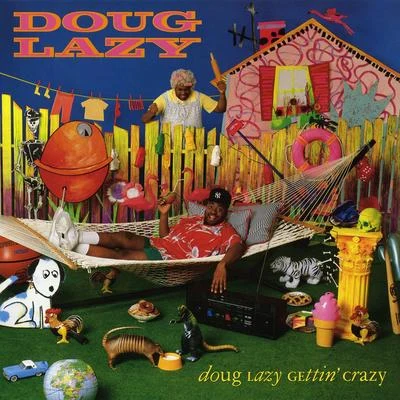 Doug LazyDoug Lazy Gettin Crazy