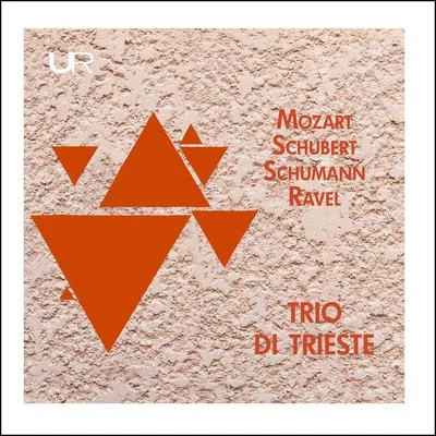 Trio Di TriesteSchubert, Schumann, Mozart & Ravel: Piano Trios