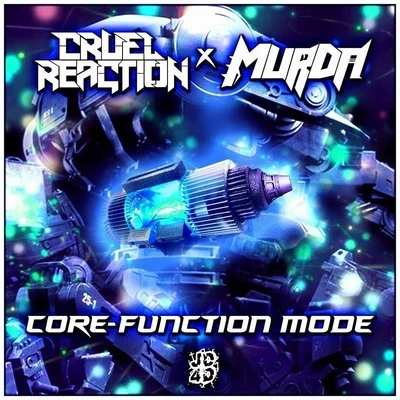 Cruel ReactionSavidCore-Function Mode