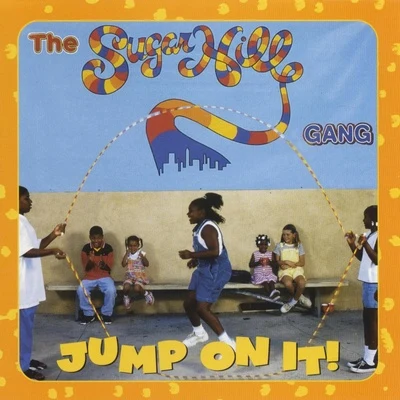 Barshon/Scorpio/The Sugarhill Gang/Grandmaster Melle Mel/The Furious FiveJump On It!