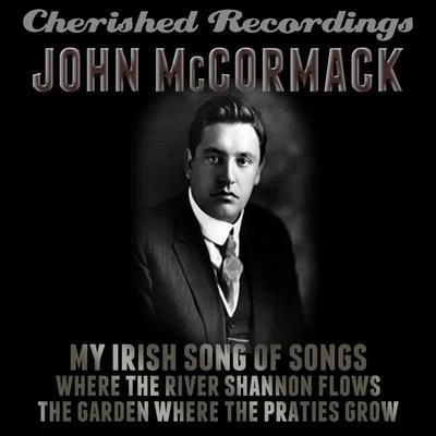 John McCormackMy Irish Song of Songs