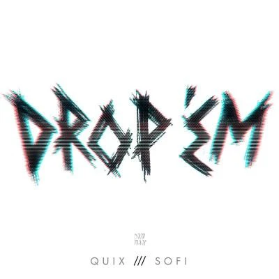 QUIX/TIGER DROOL/VincentDROP EM