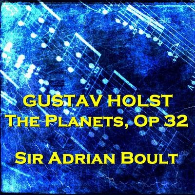 Sir Adrian BoultGustav Holst: The Planets Op 32