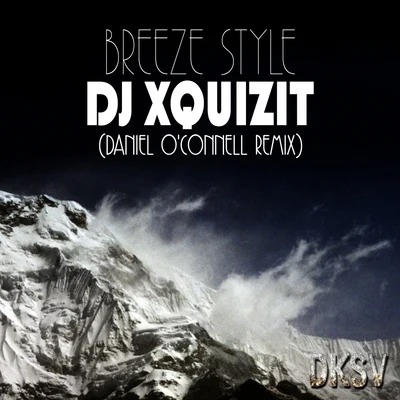 Patrick Dreama/DJ XquizitBreeze Style (Daniel O&#x27;Connell Remix)