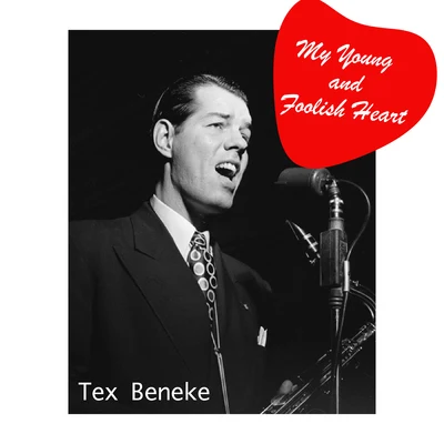 Watts/Tex BenekeMy Young and Foolish Heart