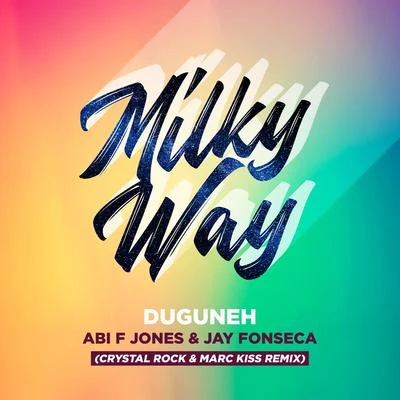 Jay Fonseca/Damian Twilt/Fresh CoastMilky Way (Crystal Rock & Marc Kiss Remix)