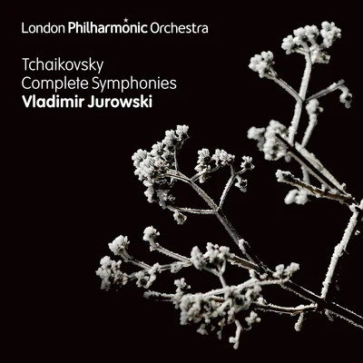 Vladimir JurowskiTchaikovsky: The Complete Symphonies