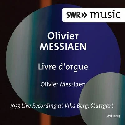 Olivier Messiaen/Franz Liszt/Maurice Duruflé/Alexandre Pierre François Boëly/George Frideric Handel/Wolfgang Amadeus Mozart/Adolphe Adam/César Franck/Marc-Antoine Charpentier/Georges BizetMESSIAEN, O.: Livre dorgue (Messiaen) (1953)