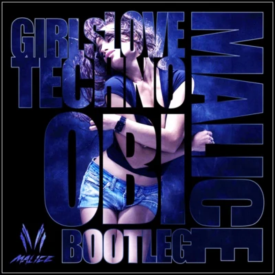 MaliceGirls Love Techno (Malice Bootleg)