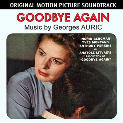 Georges AuricGoodbye Again (Aimez-vous Brahms) [Original Movie Soundtrack Remastered]