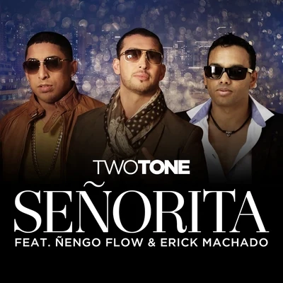 Alex Guerrero/Two ToneSenorita (feat. Nengo Flow & Erick Machado) - Single