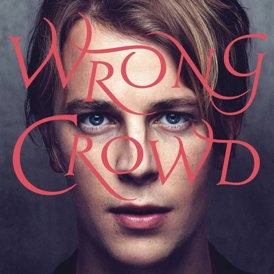 Tom OdellWrong Crowd (Deluxe)