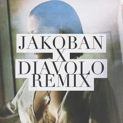 JakobanNeeded Me (Jakoban X D!avolo Remix)