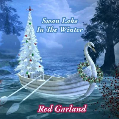 Red Garland/HART/SWAN/RodgersSwan Lake In The Winter