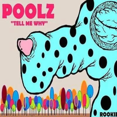 PoolzTell Me Why