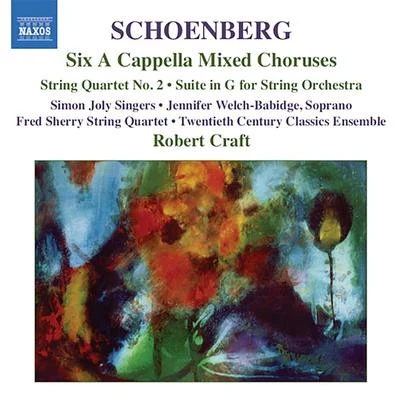 Robert Craft/Columbia Symphony OrchestraSCHOENBERG: 6 A Cappella ChorusesString Quartet No. 2Suite in G Major (Schoenberg, Vol. 3)