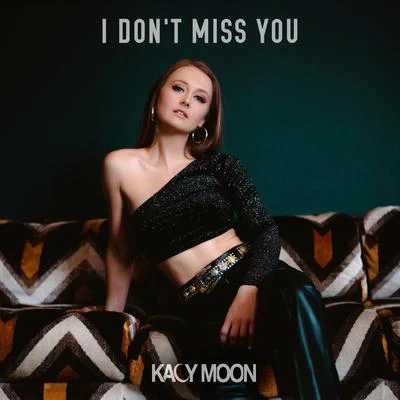 Kacy MoonI Dont Miss You