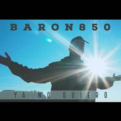 Gvzzy/Baron850Ya No Quiero