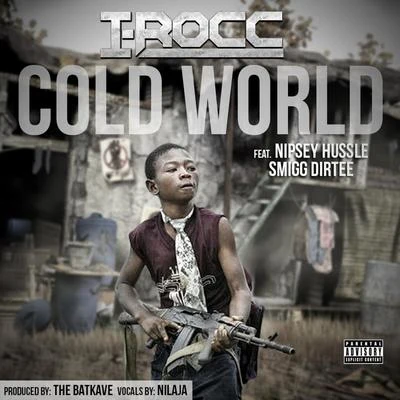 I-Rocc/T-NuttyCold World (feat. Smigg Dirtee & Nilaja) - Single