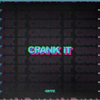 Kontrol/ContiezCrank It