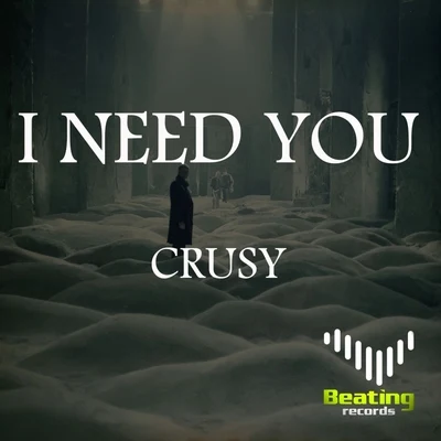 Crusy/Drop DepartmentI Need You