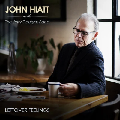 Leo Kottke/John Hiatt/Nickel Creek/Shawn Colvin/Sam Bush/John Cowen/James Taylor/Tony Trischka/Jonathan Edwards/The Del McCoury BandLeftover Feelings