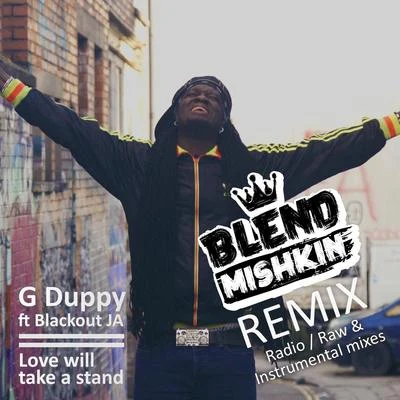 G DuppyLove Will Take a Stand (Blend Mishkin Remix)