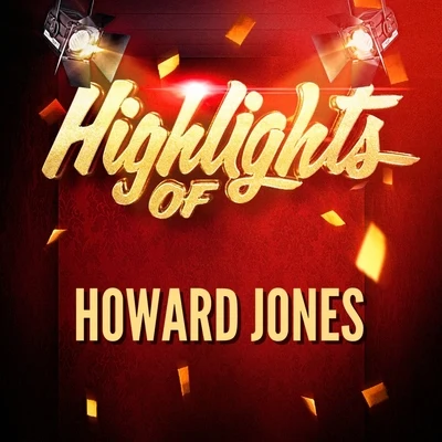 Howard JonesHighlights of Howard Jones