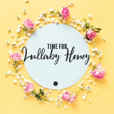 Natural Healing Music ZoneTime for Lullaby Honey - Wonderful Collection of Soothing Songs Dedicated Specifically for Your Baby, Sweet Dreams, Cradle Song, Natures Lullaby, Tota