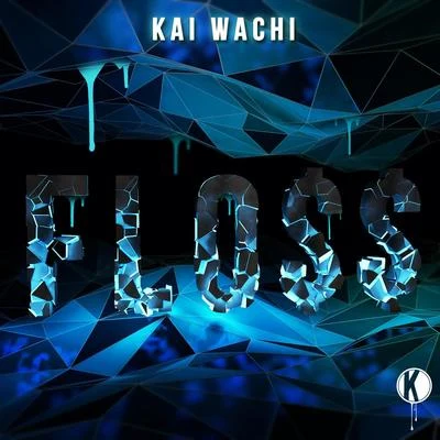 Kai WachiFlo$$