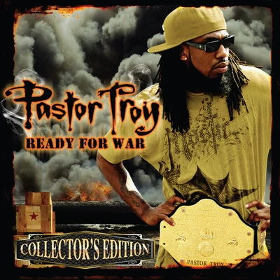 Pastor TroyReady For War (Collectors Edition)