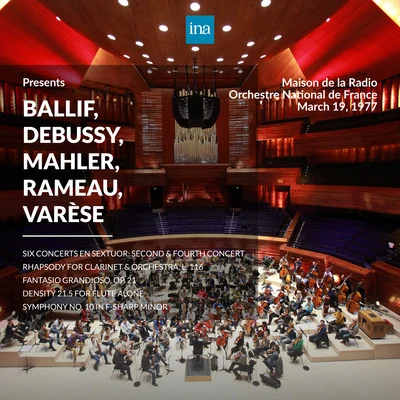 Malmo Symphony Orchestra/Marc Soustrot/Romain DescharmesINA Presents: Ballif, Debussy, Mahler, Rameau, Varèse by Orchestre National de France at the Maison de la Radio (Recorded 19th March 1977)