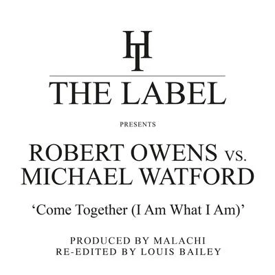 Robert OwensCome Together (I Am What I Am) [Louis Bailey Re-Edits]