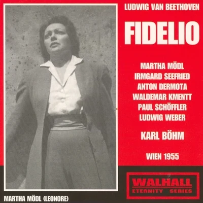 Elisabeth Schärtel/Martha Modl/Hans Hotter/Maria von Ilosvay/Joseph Keilberth/Georgine von Milinkovič/Gisela Litz/Astrid Varnay/Birgit Nilsson/Josef GreindlBeethoven : Fidelio (Wien, 1955)