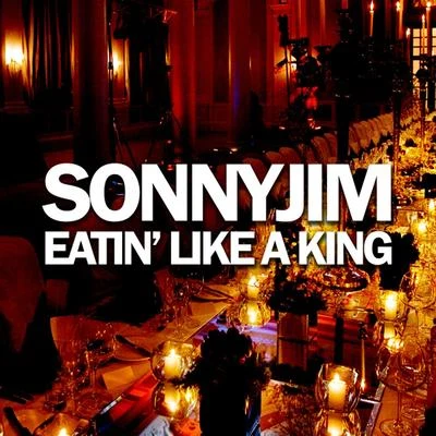 SonnyJim/A.GEatin Like a King