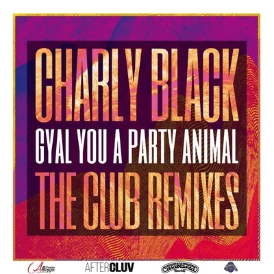 EBHONI/Charly BlackGyal You A Party Animal (The Club Remixes)