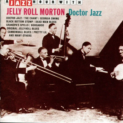 Jelly Roll MortonA Jazz Hour With Jelly Roll Morton: Doctor Jazz