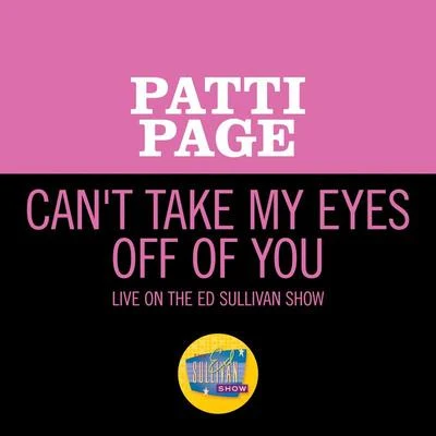 Mary Ford/Patti Page/Frankie Laine/Tommy Dorsey/Louis Armstrong/Les PaulCant Take My Eyes Off Of You (Live On The Ed Sullivan Show, December 17, 1967)