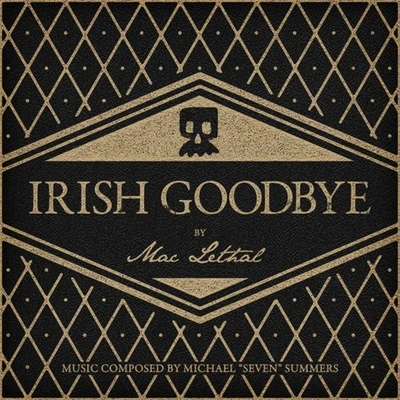 Mac Lethal/Crypt/SkyDxddy/GAWNE/Ashlinn GrayIrish Goodbye