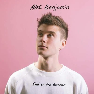 Alec BenjaminEnd of the Summer