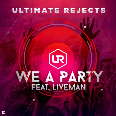 Ultimate RejectsWe a Party