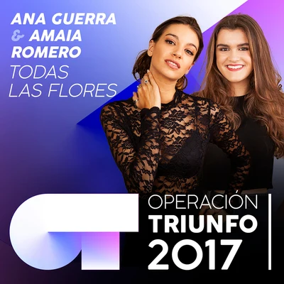 Ana Guerra/AitanaTodas Las Flores (Operación Triunfo 2017)