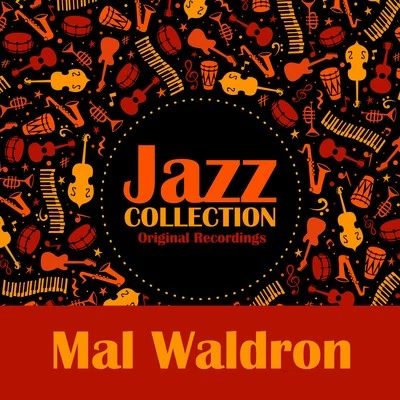 Mal WaldronJazz Collection (Original Recordings)