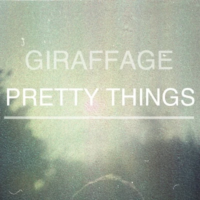 GiraffagePretty Things