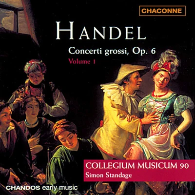 Collegium Musicum 90/Peter Holtslag/Simon Standage/Rachel BrownHANDEL, G.F.: Concerti Grossi, Vol. 1(Collegium Musicum 90, Standage)