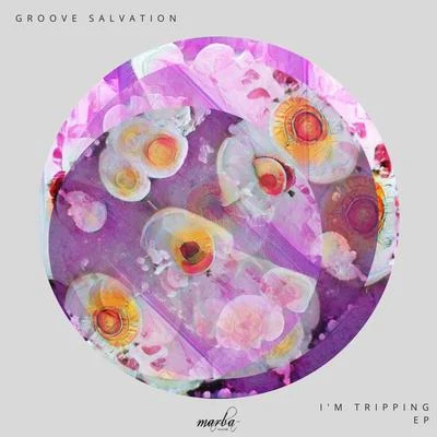 Groove SalvationIm Tripping EP